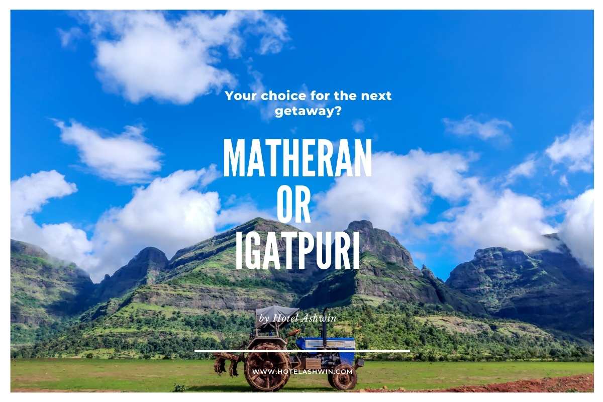 Matheran vs Igatpuri: Your Mumbai Weekend Escape?