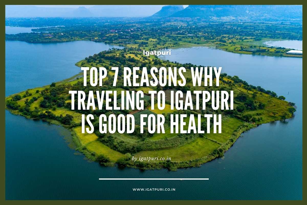 Igatpuri Travel: Rejuvenate Your Mind & Body