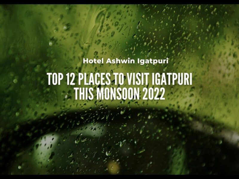 Discover Igatpuri: 12 Must-Visit Monsoon Spots