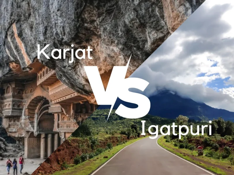 Igatpuri vs Karjat which is better?