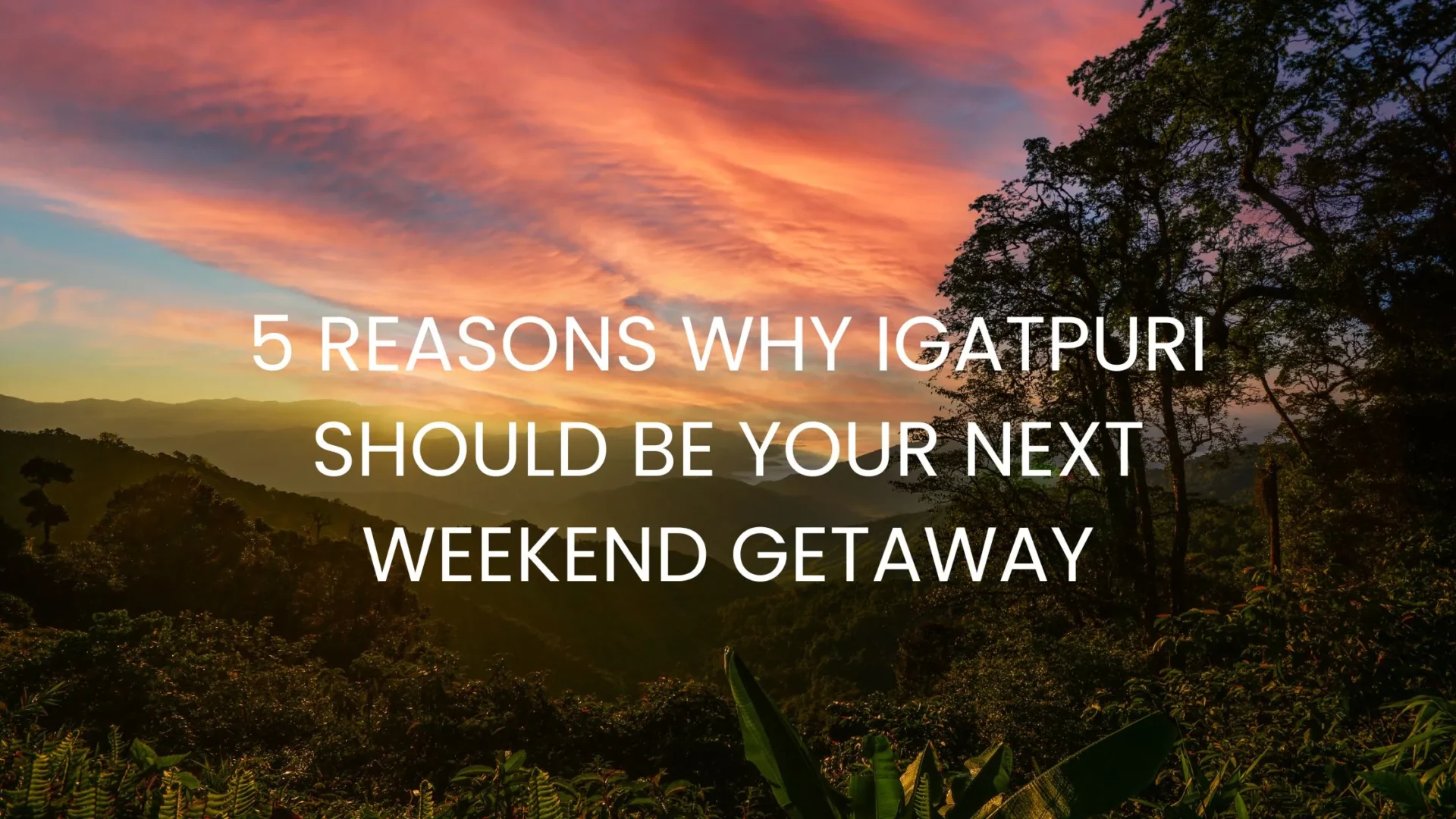 Best Weekend Getaway in Igatpuri (2026 Guide) – Stay at Hotel Ashwin