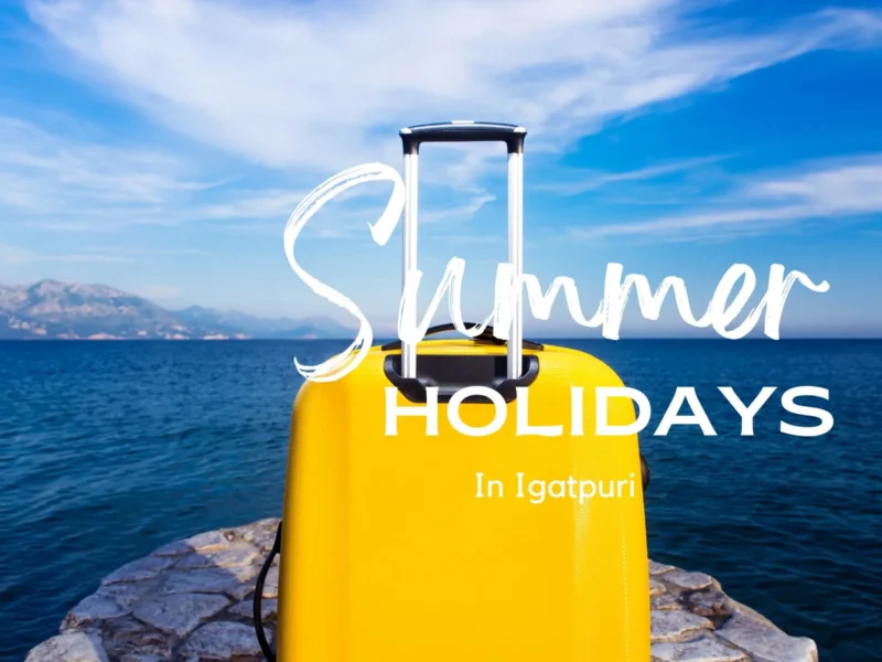 Igatpuri Summer: Top Holiday Activities & Guide