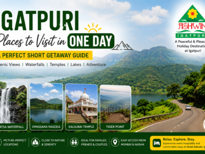 Igatpuri Places to Visit in One Day - A Perfect Short Getaway Guide